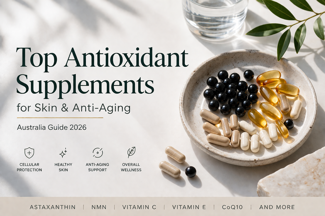 Top Antioxidant Supplements for Skin & Anti-Aging (Australia Guide 2026)